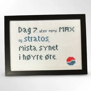 Geriljabroderi laget av Fiffis Gaver med teksten: Dag 7 uten Pepsi Max og Stratos. Mista synet i høyre øre.