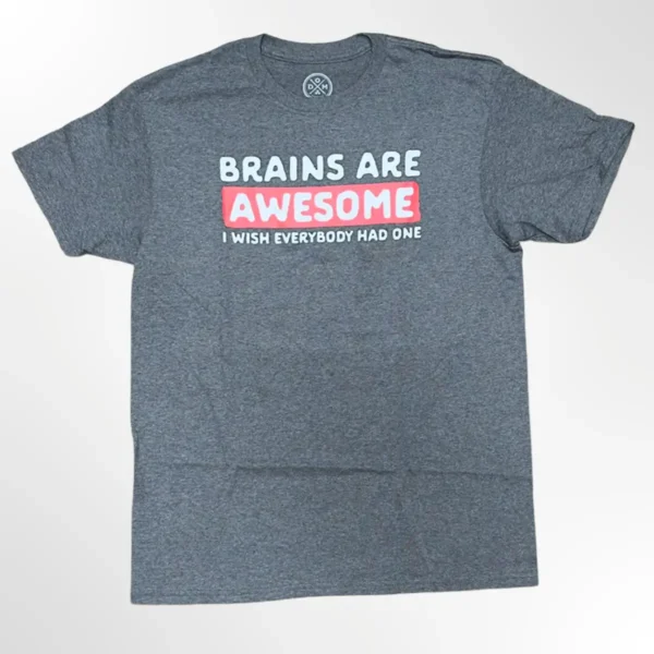 Tskjorte med påskriften Brains are awesome I wish everybody had one - Selges av Fiffis Gaver