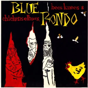 Blue Rondo* - Bees Knees & Chickens Elbows (206 419-620)