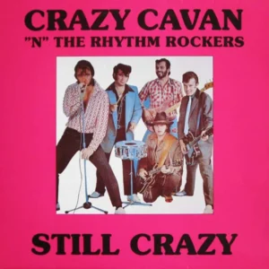 Crazy Cavan "N" The Rhythm Rockers* - Still Crazy (LJLP 1001)