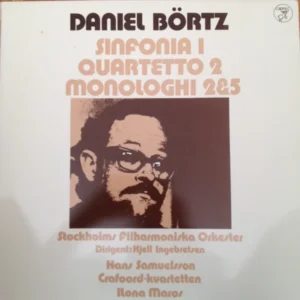 Daniel Börtz, Stockholms Filharmoniska Orkester, Kjell Ingebretsen / Hans Samuelsson / Crafoord-Kvartetten / Ilona Maros - Sinfonia 1 / Quartetto 2 / Monologhi 2 & 5 (CAP 1128)