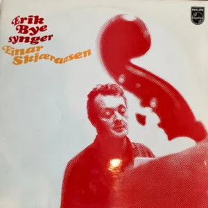 Erik Bye - Erik Bye Synger Einar Skjæraasen (839 242 NY)
