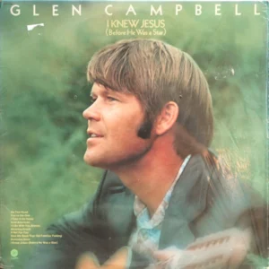 Glen Campbell - I Knew Jesus (Before He Was A Star) (SW-11185)