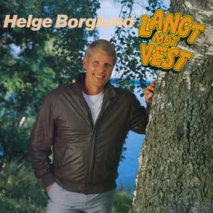 Helge Borglund - Langt Mot Vest (829 699-1)
