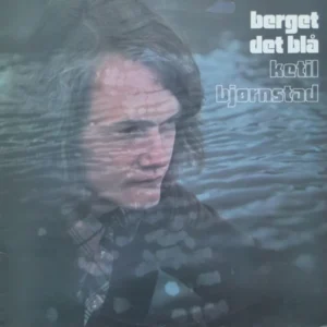 Ketil Bjørnstad - Berget Det Blå (6317 024)
