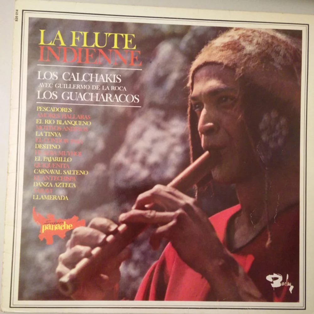 Los Calchakis Avec Guillermo De La Roca, Los Guacharacos - La Flute Indienne (920 014)