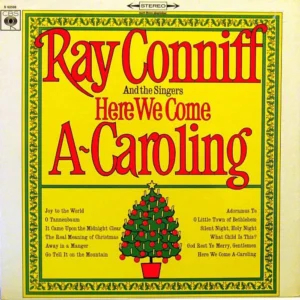 Ray Conniff And The Singers - Here We Come A-Caroling (S 62599)