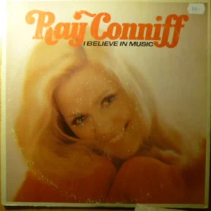 Ray Conniff - I Believe In Music (1P 6018)