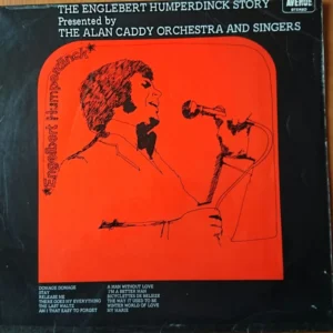 The Alan Caddy Orchestra And Singers* - The Englebert Humperdinck Story Presented By The Alan Caddy Orchestra And Singers (AVE 056)