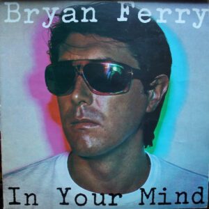 Bryan Ferry - In Your Mind (2310 502)