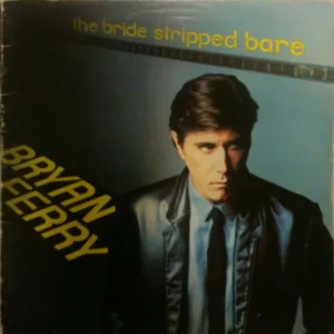 Bryan Ferry - The Bride Stripped Bare (POLD 5003)