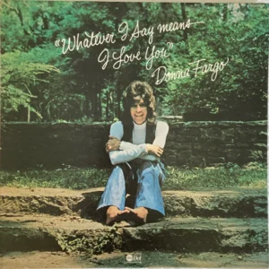 Donna Fargo - Whatever I Say Means I Love You (DOSD-2029)