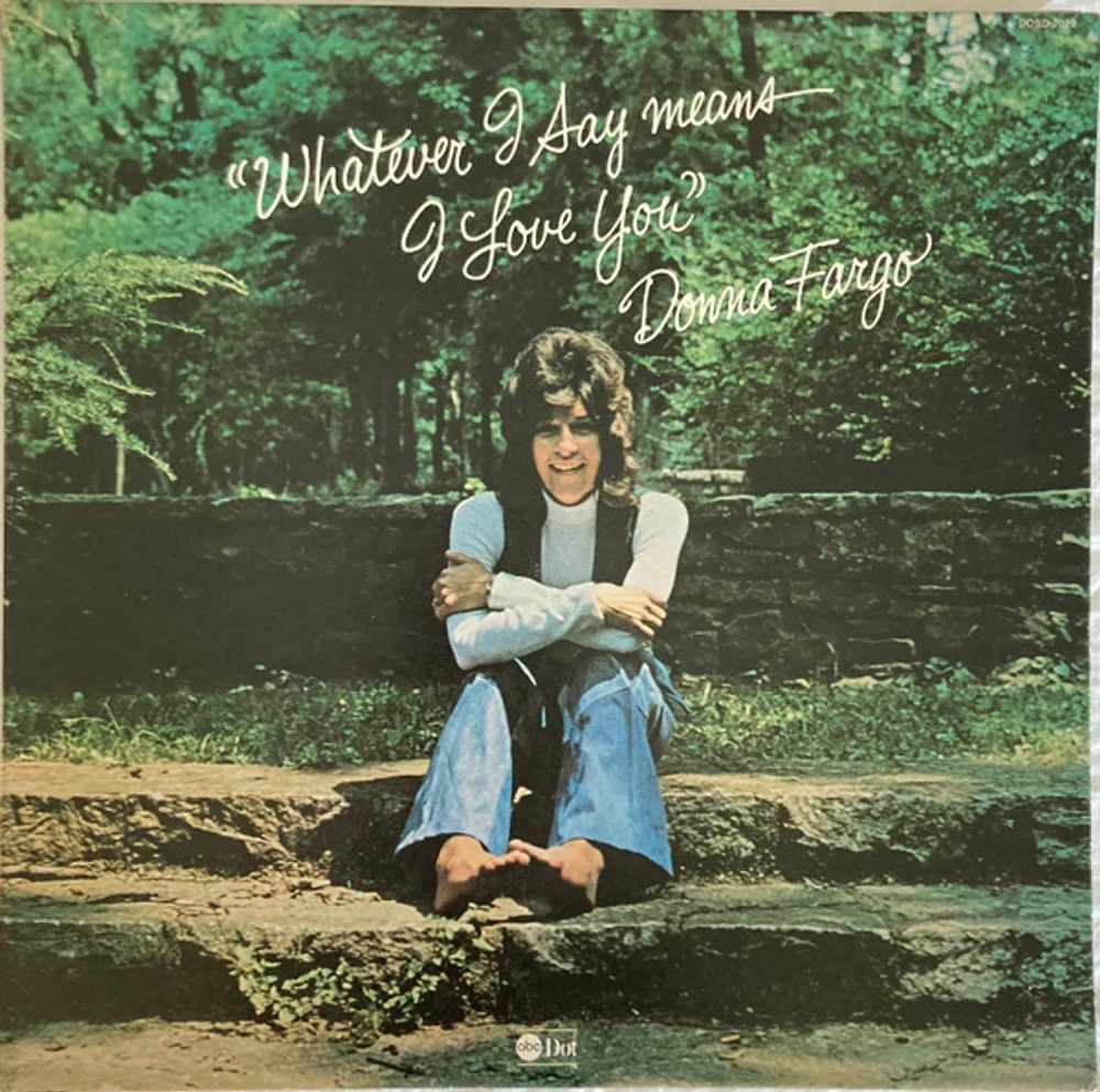 Donna Fargo - Whatever I Say Means I Love You (DOSD-2029)