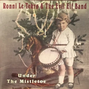 Ronni Le Tekrø & The Evil Elf Band - Under The Mistletoe (BH 008)